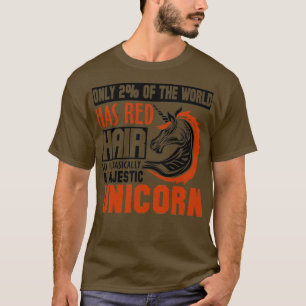 Camiseta Apenas 2 do mundo tem cabelo vermelho, então Ix27m