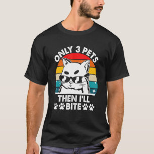 Camiseta Apenas 3 Animais de Estimação Então Eu Vou Morder