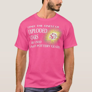 Camiseta Apenas a mais bela poeira de estrelas explodidas