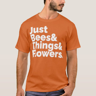 Camiseta Apenas Abelhas Coisas Que Flores Todo Mundo Adora