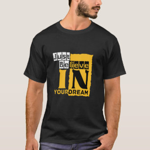 Camiseta Apenas acredite no seu sonho