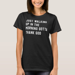 Camiseta Apenas Andando Pela Manhã Tenho Obrigado Deus