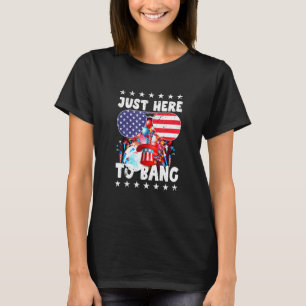 Camiseta Apenas Aqui Para Bang 4 de julho Independência Dia