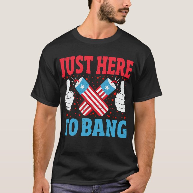 Camiseta Apenas Aqui Para Bang Fogos De Artifício Engraçado (Frente)
