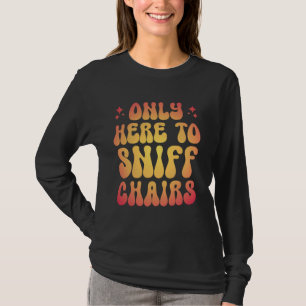 Camiseta Apenas Aqui Para Cheirar Cadeiras 1