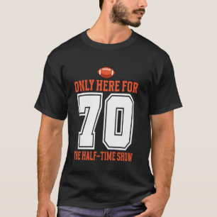 Camiseta Apenas Aqui Para o Show do Intervalo 70 Homens Mul
