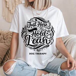 Camiseta Apenas Aqui para Segurar a Coleira, Voluntário de