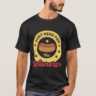 Camiseta Apenas Aqui Pelos Cachorros-Quentes, Divertido 4 d
