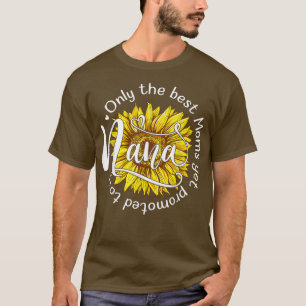 Camiseta Apenas As Melhores Mães São Promovidas Para A Nana