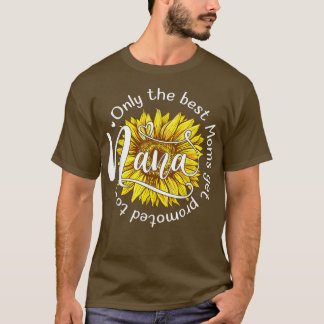 Camiseta Apenas As Melhores Mães São Promovidas Para A Nana