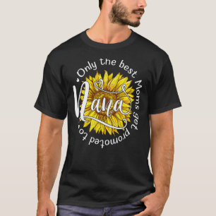 Camiseta Apenas As Melhores Mães São Promovidas Para A Nana