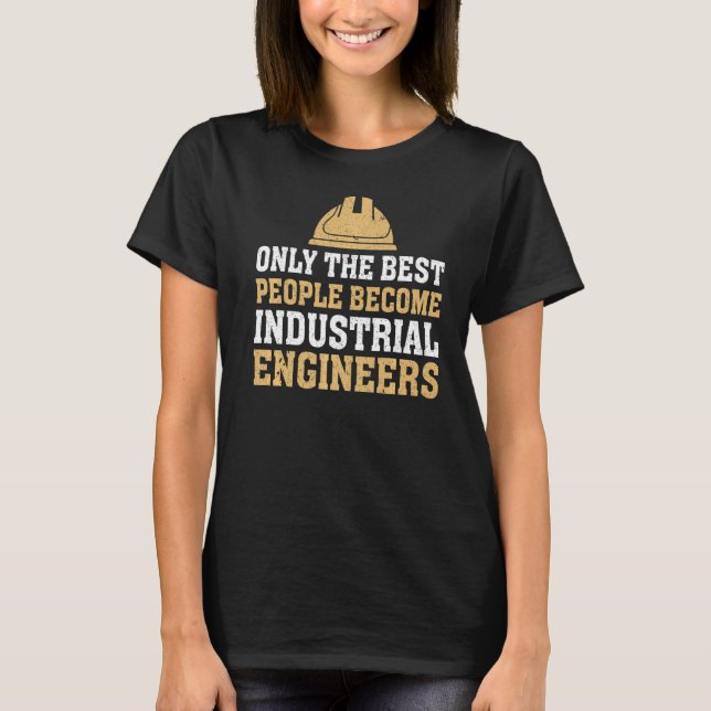 Camiseta Apenas As Melhores Pessoas Se Tornam Industriais (Frente)