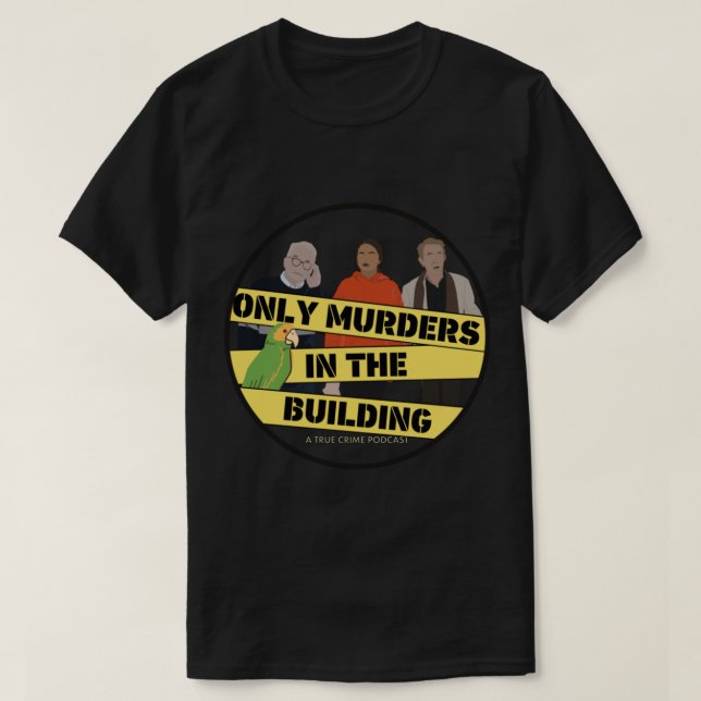 Camiseta Apenas Assassinatos No Edifício Um Verdadeiro Podc (Frente do Design)