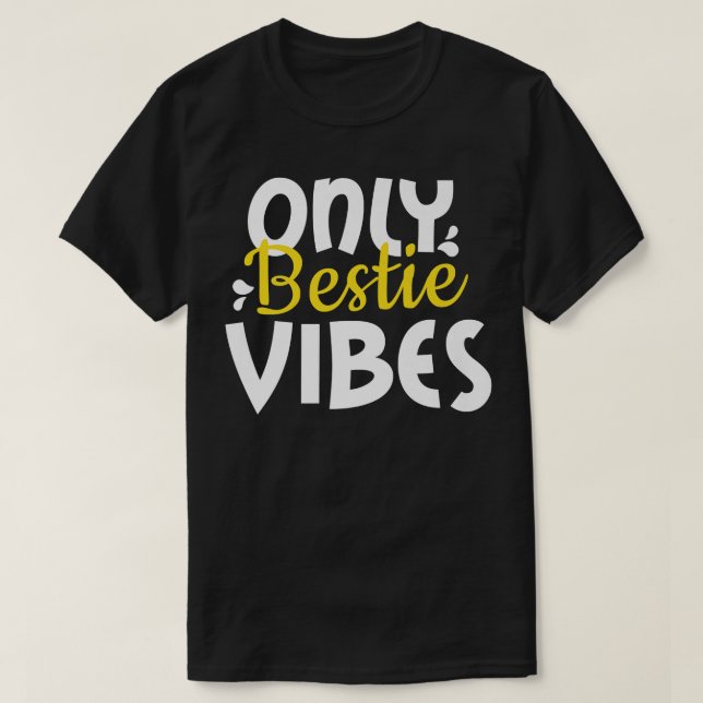 Camiseta Apenas Bestie Vibes , para amigos e colegas BFF (Frente do Design)