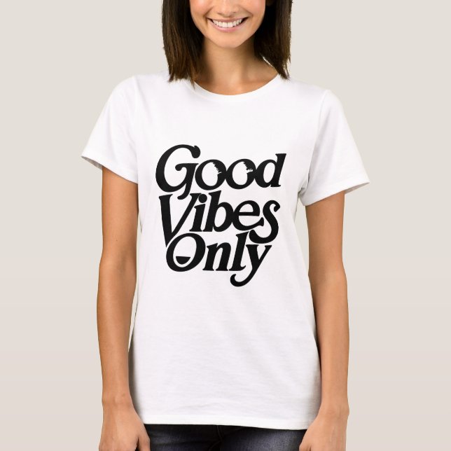 Camiseta "Apenas boas vibrações" (Frente)
