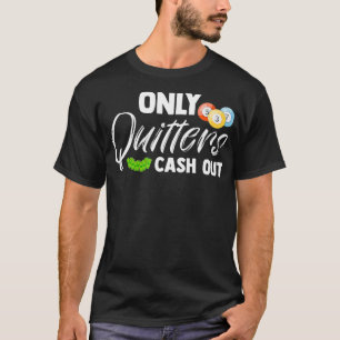 Camiseta Apenas Cai Fora De Dinheiro Jogador Sortudo Bingo