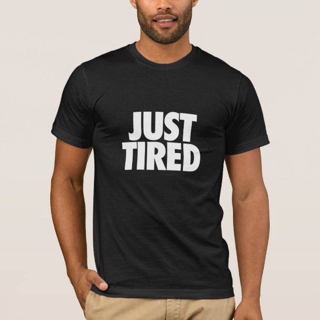 Camiseta Apenas cansado... (Frente)