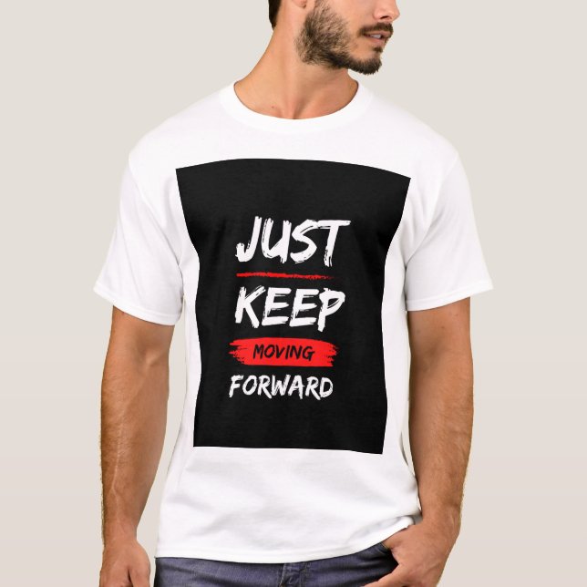 CAMISETA APENAS CONTINUE AVANÇANDO. T-SHIRT COM TEXTO IMPRE (Frente)