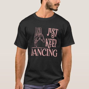 Camiseta Apenas continue dançando com os Calçados Balé