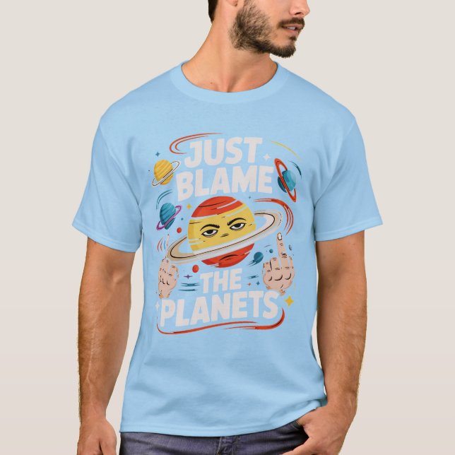 Camiseta Apenas Culpe Os Planetas (Frente)