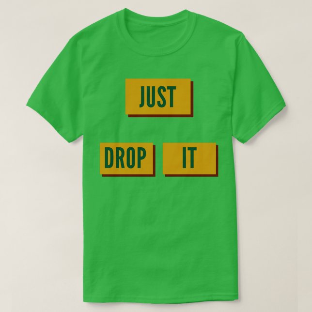 Camiseta apenas deixe cair (Frente do Design)