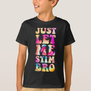 Camiseta Apenas Deixe-Me Estimular Bro Autismo Autismo Conh