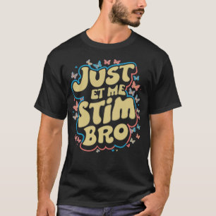 Camiseta Apenas Deixe-Me Estimular Bro Autista Borboletas A