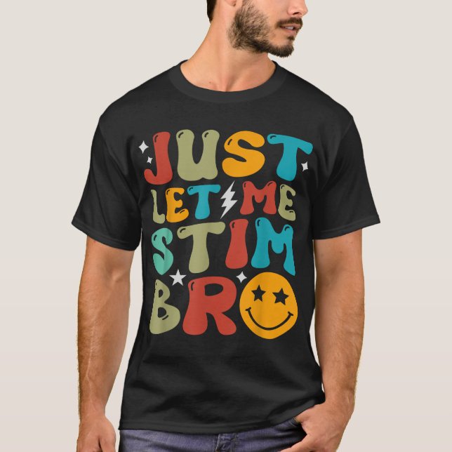 Camiseta Apenas Deixe-Me Estimular Bro Crianças Autismo Con (Frente)