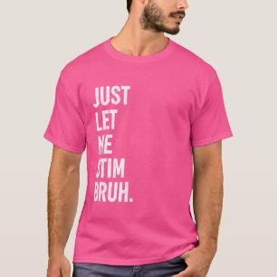 Camiseta Apenas Deixe-Me Estimular Bruh Vintage Autismo Aut