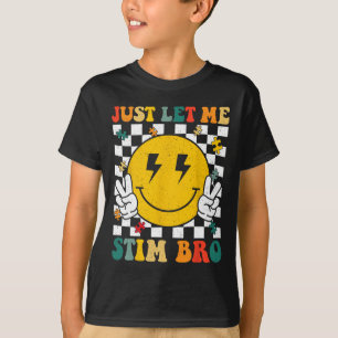 Camiseta Apenas Deixe-Me Estimular, Irmão Groovy Autismo Se