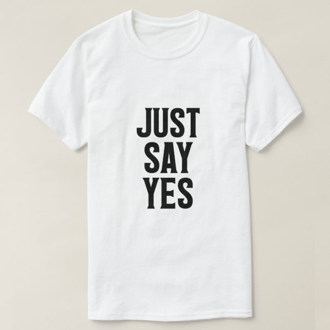 Camiseta Apenas Diga Sim (Frente do Design)