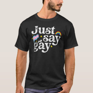 Camiseta Apenas Diga Suporte A Gay E Proteja As Crianças Tr