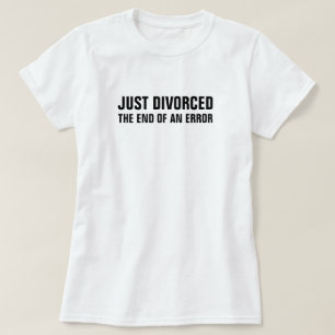 Camiseta Apenas divorciou-se o fim de um erro