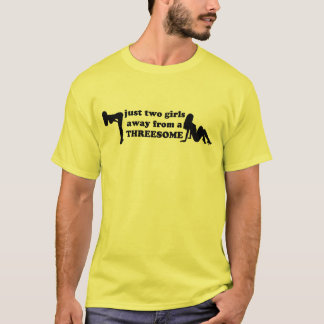 Camiseta Apenas duas meninas longe de um threesome.