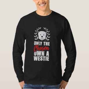 Camiseta Apenas Escolhido Possuir Um Terrier Terrier Oeste