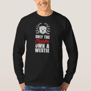 Camiseta Apenas Escolhido Possuir Um Terrier Terrier Oeste