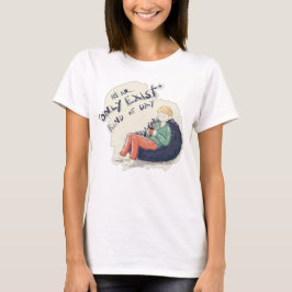 Camiseta Apenas existe tipo de dia