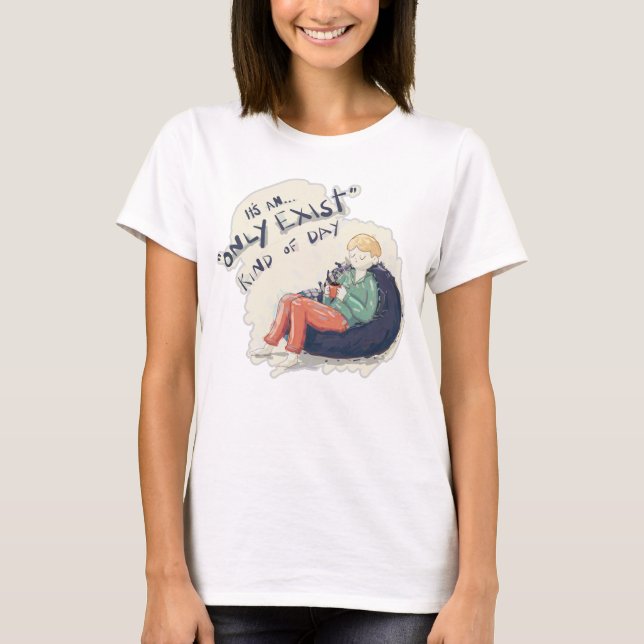 Camiseta Apenas existe tipo de dia (Frente)
