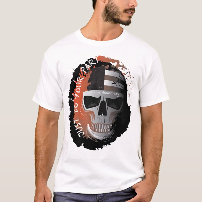 Camiseta Apenas faça a sua parte para salvar a Democracia (Frente)