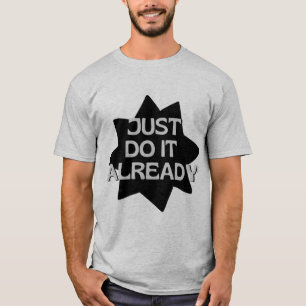 Camiseta Apenas faça isso já