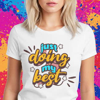 Camiseta Apenas fazendo o meu melhor