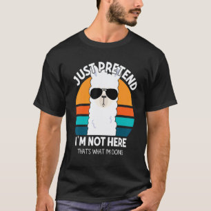 Camiseta Apenas Finja Que Eu Não Estou Aqui É O Que Eu Esto