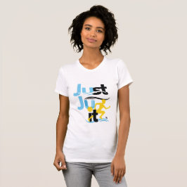 Camiseta "Apenas Ju It" na moda, ajustado finas senhoras te