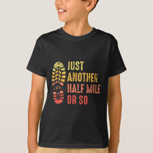 Camiseta Apenas Mais Meia Milha Ou Mais Ou Menos Divertido