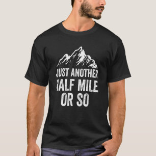 Camiseta Apenas Mais Meio Milho Ou Tão Humor Hiker A Caminh