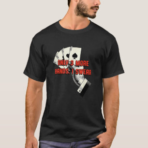 Camiseta Apenas Mais Três Mãos Eu Juro Jogo de Cartas de Pô