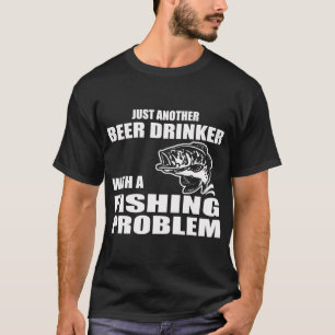 Camiseta Apenas mais um bebedor de cerveja com um problema