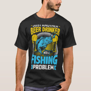 Camiseta Apenas Mais Um Bebedor de Cerveja Com Um Problema
