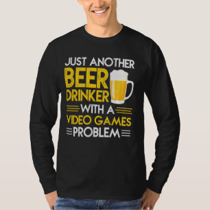 Camiseta Apenas Mais Um Bebedor de Cerveja Com Um Problema