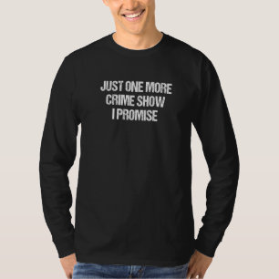 Camiseta Apenas Mais Um Programa de Crime Eu Prometo True C